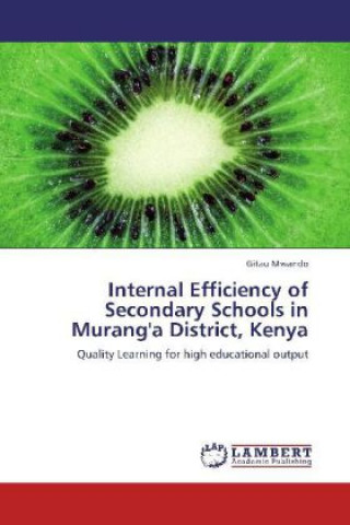 Książka Internal Efficiency of Secondary Schools in Murang'a District, Kenya Gitau Mwando