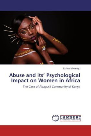 Книга Abuse and its' Psychological Impact on Women in Africa Esther Mwango