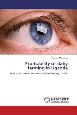 Kniha Profitability of dairy farming in Uganda Thomas Mwebaze