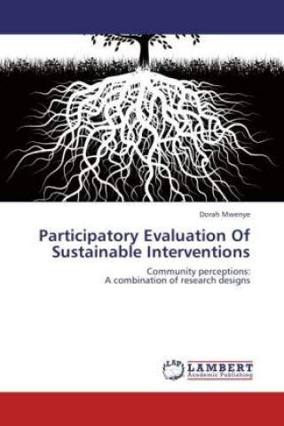 Könyv Participatory Evaluation Of Sustainable Interventions Dorah Mwenye