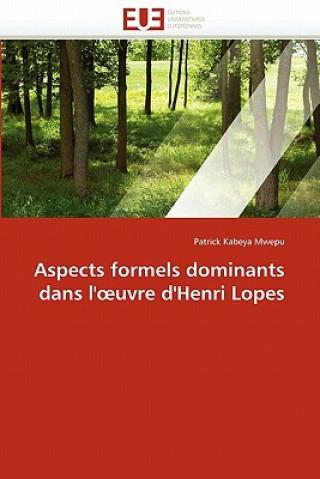 Buch Aspects Formels Dominants Dans L'' Uvre d''henri Lopes Patrick Kabeya Mwepu