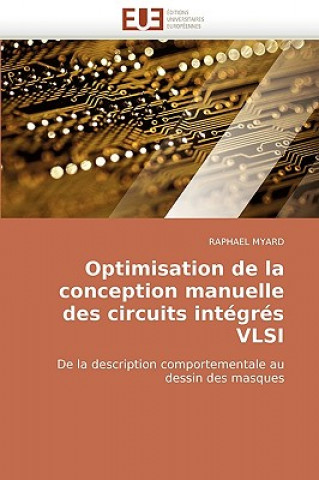 Book Optimisation de la Conception Manuelle Des Circuits Int gr s VLSI Raphael Myard