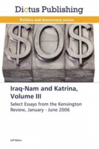 Książka Iraq-Nam and Katrina, Volume III Jeff Myhre