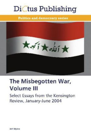 Книга Misbegotten War, Volume III Jeff Myhre