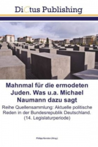 Kniha Mahnmal für die ermodeten Juden. Was u.a. Michael Naumann dazu sagt Philipp Kersten