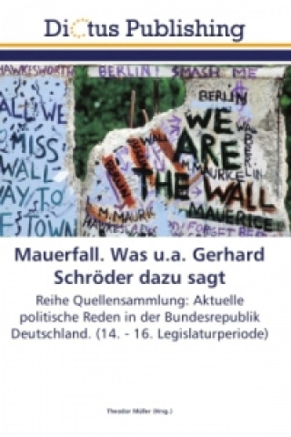 Könyv Mauerfall. Was u.a. Gerhard Schröder dazu sagt Theodor Müller