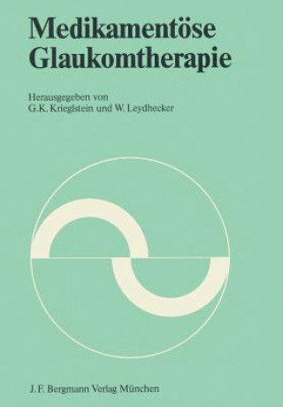 Книга Medikamentöse Glaukomtherapie G. K. Krieglstein