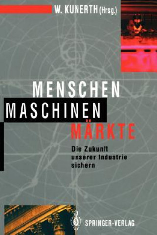 Kniha Menschen Maschinen Markte Walter Kunerth