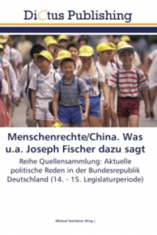 Kniha Menschenrechte/China. Was u.a. Joseph Fischer dazu sagt Michael Hochstein