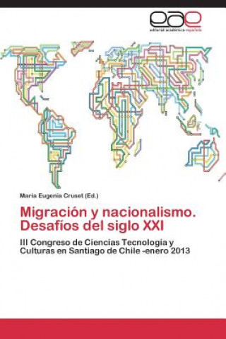 Книга Migracion y nacionalismo. Desafios del siglo XXI María Eugenia Cruset