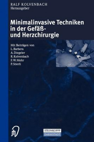 Könyv Minimalinvasive Techniken in der Gefäß- und Herzchirurgie Ralf Kolvenbach