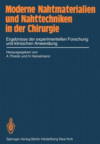 Kniha Moderne Nahtmaterialien und Nahttechniken in der Chirurgie H. Hamelmann