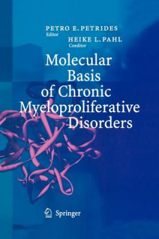 Kniha Molecular Basis of Chronic Myeloproliferative Disorders P. E. Petrides