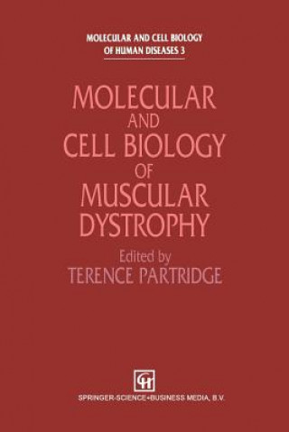 Carte Molecular and Cell Biology of Muscular Dystrophy T. Partridge