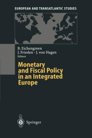 Kniha Monetary and Fiscal Policy in an Integrated Europe Barry Eichengreen