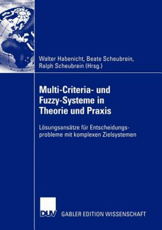 Book Multi-Criteria- und Fuzzy-Systeme in Theorie und Praxis Walter Habenicht