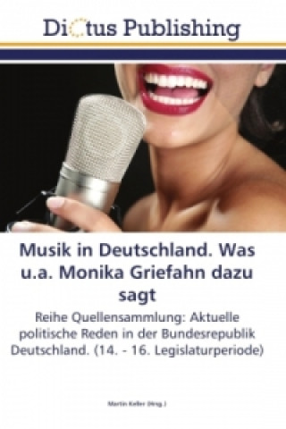 Książka Musik in Deutschland. Was u.a. Monika Griefahn dazu sagt Martin Keller