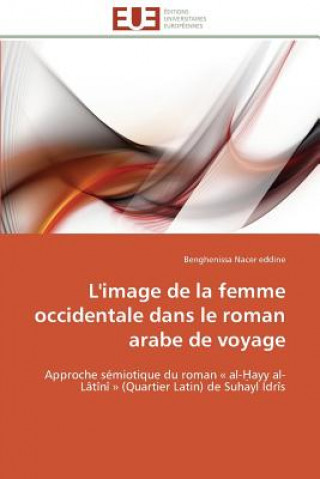 Könyv L'Image de la Femme Occidentale Dans Le Roman Arabe de Voyage Benghenissa Nacer eddine