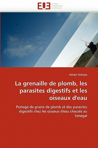 Kniha Grenaille de Plomb, Les Parasites Digestifs Et Les Oiseaux d''eau Adrien Nahayo