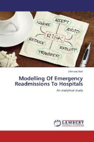 Książka Modelling Of Emergency Readmissions To Hospitals Jishnuraj Nair