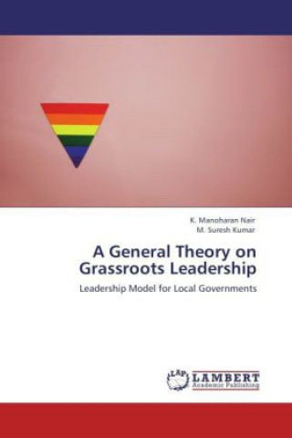 Kniha A General Theory on Grassroots Leadership K. Manoharan Nair