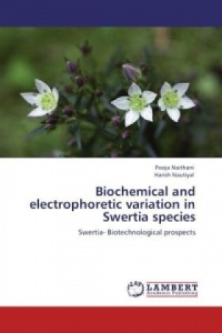 Könyv Biochemical and electrophoretic variation in Swertia species Pooja Naithani
