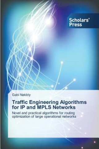 Kniha Traffic Engineering Algorithms for IP and MPLS Networks Gabi Nakibly