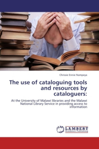 Carte The use of cataloguing tools and resources by cataloguers: Chrissie Ennie Nampeya
