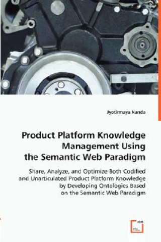 Libro Product Platform Knowledge Management Using the Semantic Web Paradigm Jyotirmaya Nanda