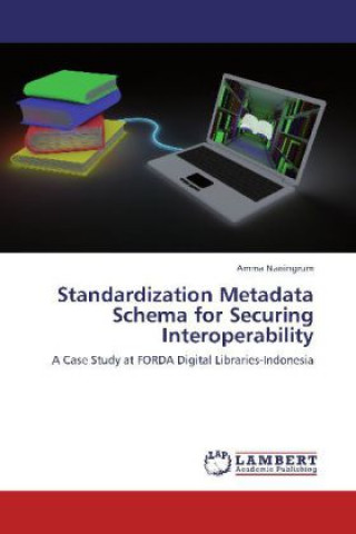 Carte Standardization Metadata Schema for Securing Interoperability Amma Naningrum