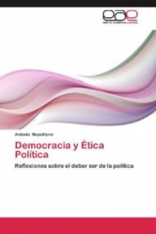 Libro Democracia y Ética Política Antonio Napolitano