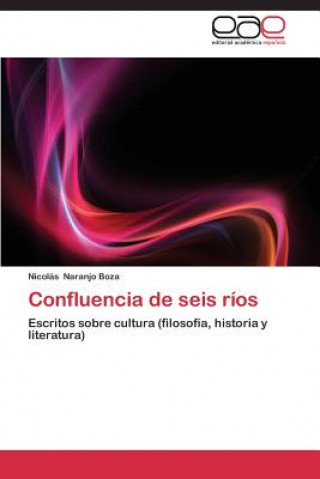 Book Confluencia de seis rios Nicolás Naranjo Boza