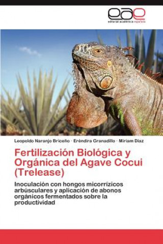 Kniha Fertilizacion Biologica y Organica del Agave Cocui (Trelease) Eréndira Granadillo