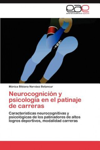 Książka Neurocognicion y psicologia en el patinaje de carreras Mónica Bibiana Narváez Betancur