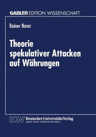 Kniha Theorie Spekulativer Attacken Auf W hrungen Rainer Naser