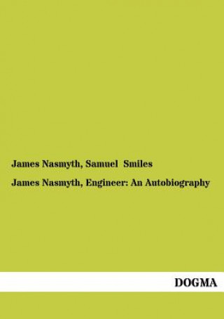 Livre James Nasmyth, Engineer James Nasmyth