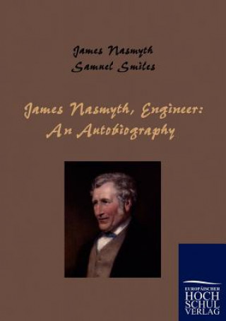 Könyv James Nasmyth, Engineer James Nasmyth