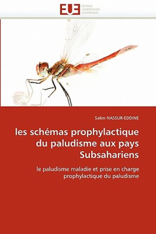 Könyv Les Sch mas Prophylactique Du Paludisme Aux Pays Subsahariens Salim Nassur-Eddine