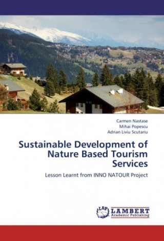 Könyv Sustainable Development of Nature Based Tourism Services Carmen Nastase