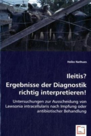 Livre Ileitis? Ergebnisse der Diagnostik richtig interpretieren! Heiko Nathues