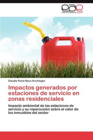 Buch Impactos generados por estaciones de servicio en zonas residenciales Claudia Paola Nava Arciniegas