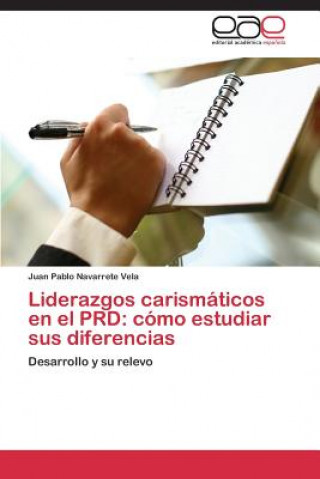 Kniha Liderazgos carismaticos en el PRD Juan P. Navarrete Vela