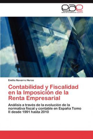 Könyv Contabilidad y Fiscalidad En La Imposicion de La Renta Empresarial Emilio Navarro Heras