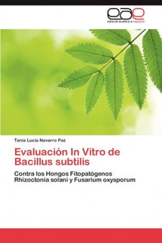 Könyv Evaluacion In Vitro de Bacillus subtilis Navarro Paz Tania Lucia