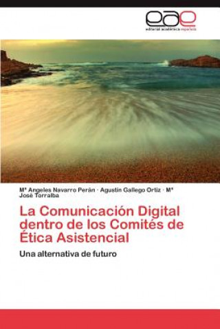 Książka Comunicacion Digital Dentro de Los Comites de Etica Asistencial María Angeles Navarro Perán