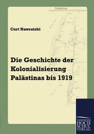 Carte Geschichte der Kolonialisierung Palastinas bis 1919 Curt Nawratzki