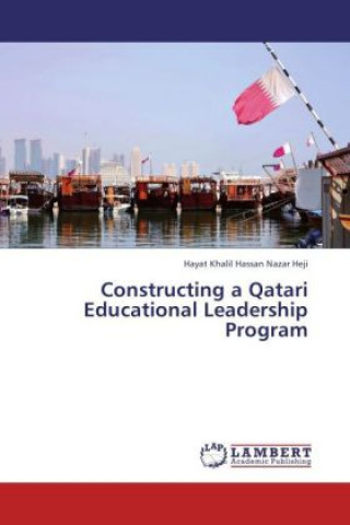 Knjiga Constructing a Qatari Educational Leadership Program Hayat Khalil Hassan Nazar Heji