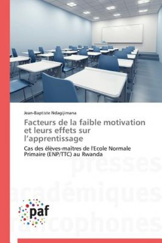 Kniha Facteurs de la Faible Motivation Et Leurs Effets Sur L Apprentissage Jean-Baptiste Ndagijimana