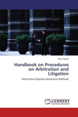 Kniha Handbook on Procedures on Arbitration and Litigation Alain Ndedi