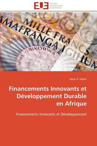 Kniha Financements Innovants Et D veloppement Durable En Afrique Alain A. Ndedi